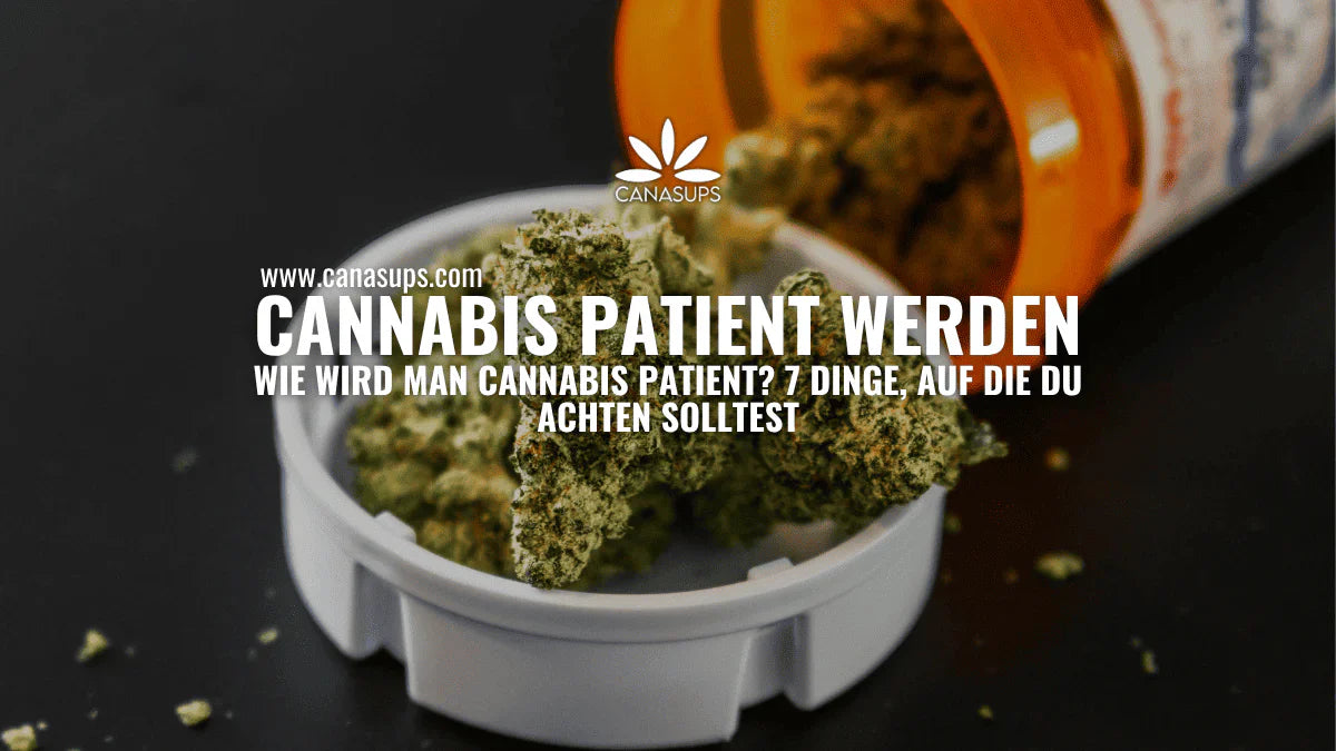 Cannabis Patient werden – geöffnete medizinische Cannabisdose mit Blüten und Hinweis auf 7 wichtige Dinge für angehende Patienten.