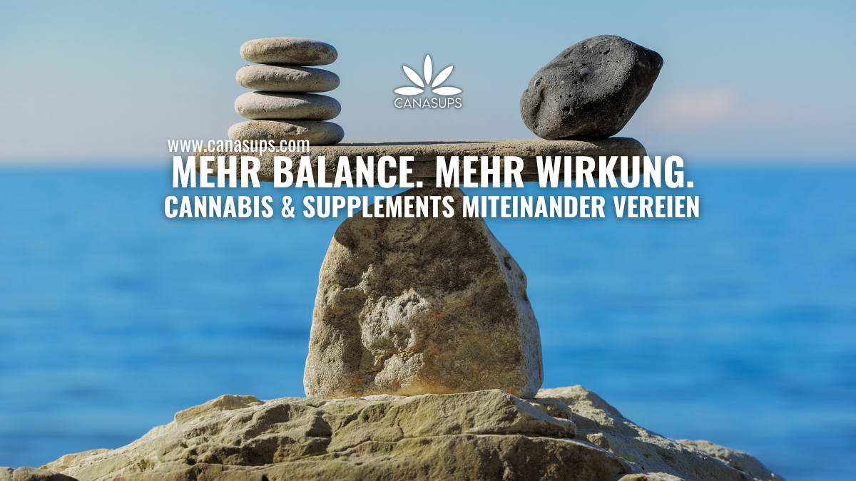 Cannabis & Supplemente: Die perfekte Symbiose für Körper & Geist