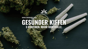 Gesünder kiffen: 3 Routinen für bewussten Konsum